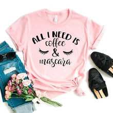 Load image into Gallery viewer, All I Need is Coffee and Mascara Shirt my coffee shop.com Pink S 