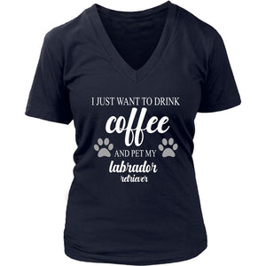 I Just Want To Drink Coffee And Pet My Labrador Retriever T-shirt teelaunch District Womens V-Neck Navy S