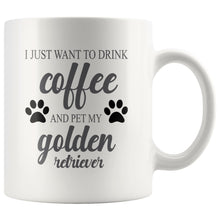 Load image into Gallery viewer, I Just Want To Drink Coffee Mug Drinkware teelaunch I Just Want To Drink Coffee Golden Retriever 