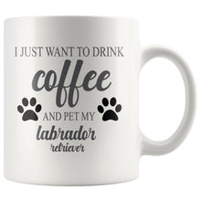 Load image into Gallery viewer, I Just Want To Drink Coffee Mug Drinkware teelaunch I Just Want To Drink Coffee Labrador 